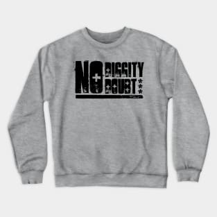 "No Diggity - No Doubt" - Dark Crewneck Sweatshirt